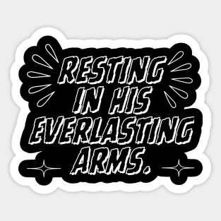 RESTING IN HIS EVERLASTING ARMS. Sticker